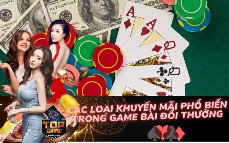 Các Loại Khuyến Mãi Phổ Biến Trong Game Bài Đổi Thưởng